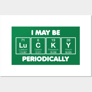 I May Be Lucky Periodically Posters and Art